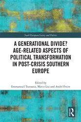 Book cover of A Generational Divide? Age-related Aspects of Political Transformation in Post-crisis Southern Europe by Emmanouil Tsatsanis