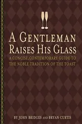 Book cover of A Gentleman Raises His Glass by John Bridges