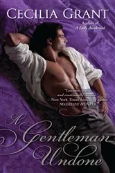Book cover of A Gentleman Undone by Cecilia Grant