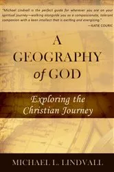 Book cover of A Geography of God by Michael L. Lindvall