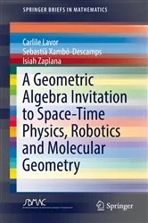 Book cover of A Geometric Algebra Invitation to Space-Time Physics, Robotics and Molecular Geometry by Carlile Lavor