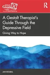 Book cover of A Gestalt Therapist’s Guide Through the Depressive Field by Jan Roubal