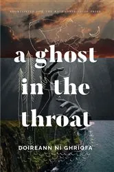Book cover of A Ghost in the Throat by Doireann Ní Ghríofa