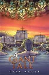 Book cover of A Giant Tale by Tarn Maley