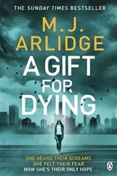 Book cover of A Gift for Dying by M. J. Arlidge