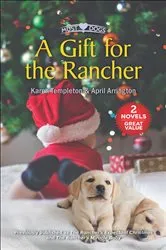 Book cover of A Gift for the Rancher by Karen Templeton