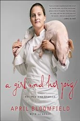 Book cover of A Girl and Her Pig by April Bloomfield