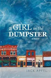 Book cover of A Girl in the Dumpster by Jack Apfel