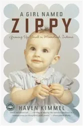 Book cover of A Girl Named Zippy by Haven Kimmel