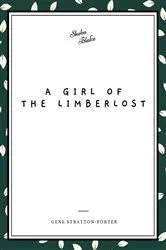 Book cover of A Girl of the Limberlost by Gene Stratton-Porter