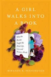 Book cover of A Girl Walks into a Book by Miranda K Pennington
