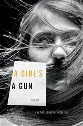 Book cover of A Girl's A Gun by Rachel Danielle Peterson