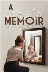 Book cover of A Girl's Memoir by Ezmeralda Fernandez