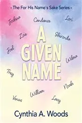 Book cover of A Given Name by Cynthia A. Woods