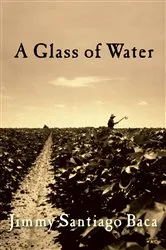 Book cover of A Glass of Water by Jimmy Santiago Baca
