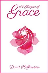 Book cover of A Glimpse of Grace by David Hoffmeister