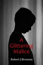 Book cover of A Glittering Malice by Robert J Brennan