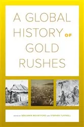 Book cover of A Global History of Gold Rushes by Benjamin Mountford
