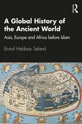 Book cover of A Global History of the Ancient World by Eivind Heldaas Seland