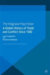 Book cover of A Global History of Trade and Conflict since 1500 by L. Coppolaro
