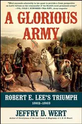 Book cover of A Glorious Army by Jeffry D. Wert