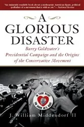 Book cover of A Glorious Disaster by J. William Middendorf II
