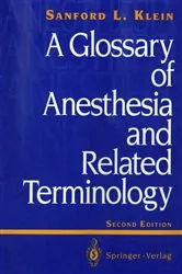 Book cover of A Glossary of Anesthesia and Related Terminology (2nd ed.) by Sanford L. Klein