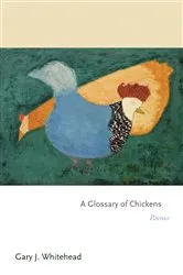 Book cover of A Glossary of Chickens by Gary J. Whitehead