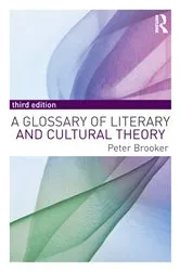 Book cover of A Glossary of Literary and Cultural Theory (3rd ed.) by Peter Brooker