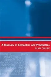 Book cover of A Glossary of Semantics and Pragmatics by Alan Cruse
