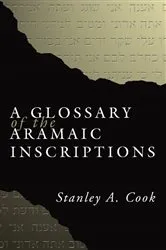 Book cover of A Glossary of the Aramaic Inscriptions by Stanley Cook