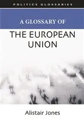 Book cover of A Glossary of the European Union by Alistair Jones