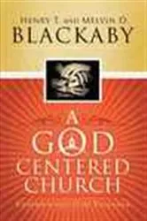 Book cover of A God-Centered Church by Henry T. Blackaby