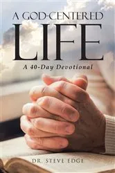Book cover of A God-Centered Life by Dr. Steve Edge