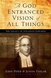 Book cover of A God Entranced Vision of All Things by John Piper