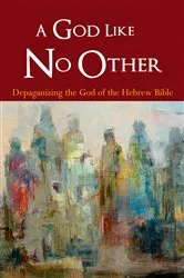 Book cover of A God Like No Other by David A. Brondos
