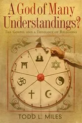 Book cover of A God of Many Understandings by Todd Miles