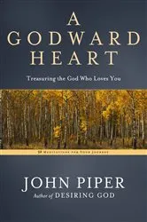Book cover of A Godward Heart by John Piper