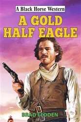 Book cover of A Gold Half Eagle by Brad Fedden