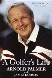 Book cover of A Golfer's Life by Arnold Palmer