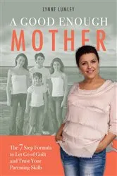 Book cover of A Good Enough Mother by Lynne Lumley