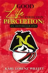 Book cover of A Good Life: The Perception of Perfection by Willett, Karl, Lorenz