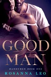 Book cover of A Good Man by Cynthia Holz