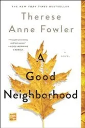 Book cover of A Good Neighborhood by Therese Anne Fowler