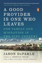Book cover of A Good Provider Is One Who Leaves by Jason DeParle