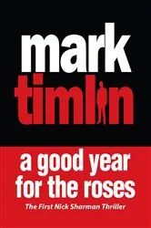 Book cover of A Good Year for the Roses by Mark Timlin