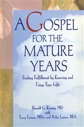 Book cover of A Gospel for the Mature Years by Harold G Koenig