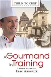 Book cover of A Gourmand in Training by Eric Arrouze