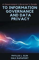 Book cover of A Government Librarian’s Guide to Information Governance and Data Privacy by N/A