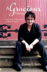 Book cover of A Gracious Heresy by Connie L. Tuttle